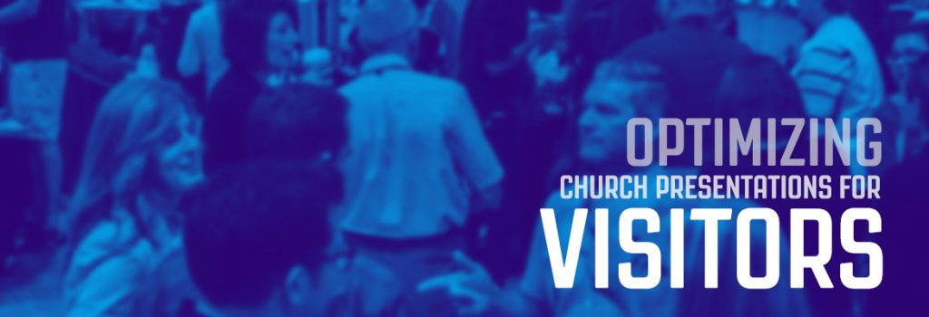 Optimizing Your Church Presentation for Visitors