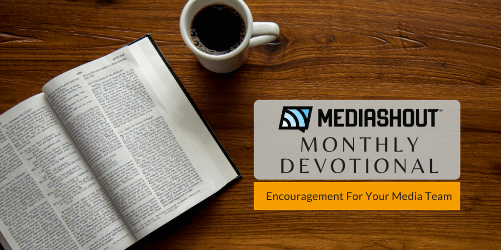 Worth All The Effort – MediaShout Monthly Devotional (October 2021)
